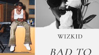 Wizkid drops snippet and cover art for new song - Bad to me