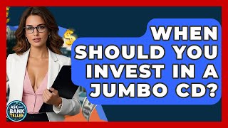 Download lagu When Should You Invest In A Jumbo CD? - Ask Your Bank Teller mp3