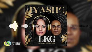 LKG - Iyasho [Feat. Malungelo and Sboniso Mbhele] (Official Audio)