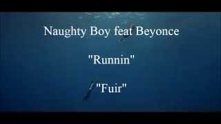 Naughty Boy feat Beyoncé - Runnin&#39; (Lose it all) - Traduction française &amp; Lyrics