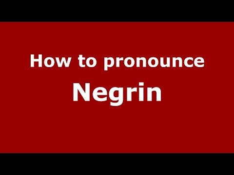 How to pronounce Negrin