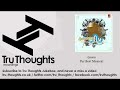 Quantic - Furthest Moment - Tru Thoughts Jukebox