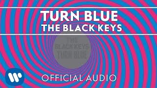 Video thumbnail of "The Black Keys - Turn Blue [Official Audio]"