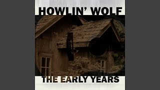 The Wolf Is At Your Door (Howlin&#39; for My Baby)