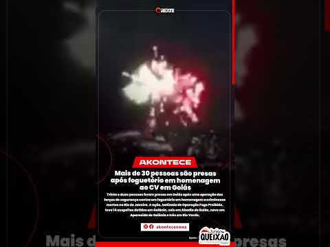 Mais de 30 pessoas são presas após foguetório em homenagem ao CV em Goiás