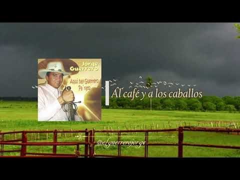 Jorge Guerrero - Al Café y a los Caballos