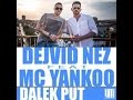 Dejvid Nez feat Mc Yankoo feat.Dejvid Nez - Dalek ...