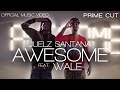 Juelz Santana - Awesome (Feat. Wale)