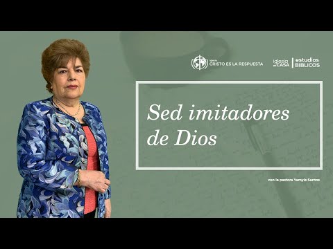Estudio Bíblico: Sed Imitadores de Dios