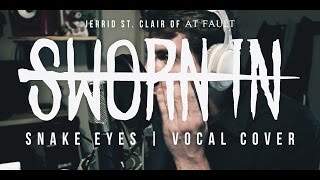 Sworn In - Snake Eyes Vocal Cover | Jerrid St. Clair