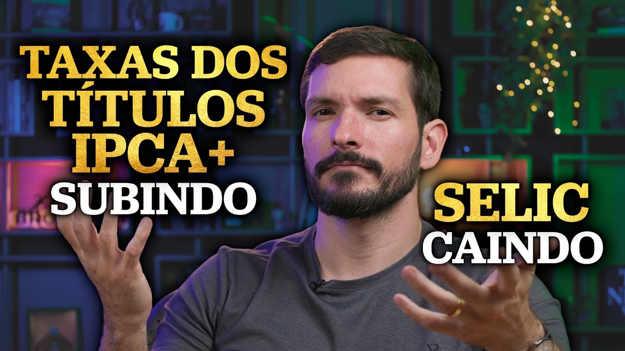 QUEDA DE JUROS CHEGANDO AO FIM? | Por que com a queda da Selic os juros longos IPCA + estão subindo?