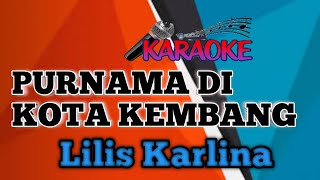 Download lagu PURNAMA DI KOTA KEMBANG KARAOKE LILIS KARLINA mp3