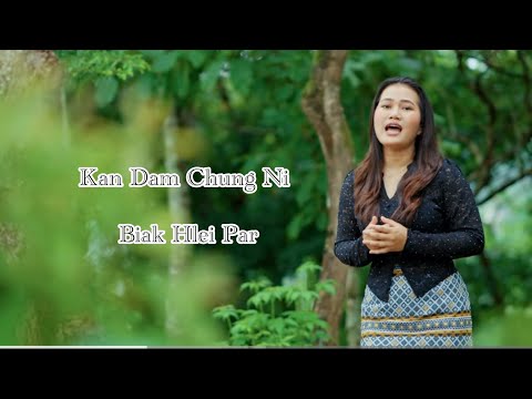 Kan Dam Chung Ni || Biak Hlei Par (2025 Pathian Hlathar) ||