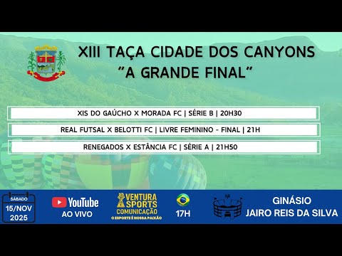 ⚽ A GRANDE FINAL 🏆 XIII TAÇA CIDADE DOS CANYONS 2025 | 15/11/2025 | FEMININO - SERIE A E B