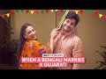 FilterCopy When A Bengali Marries A Gujarati Ft Aditya Pandey Kanchan Khilare