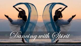Dancing with Spirit