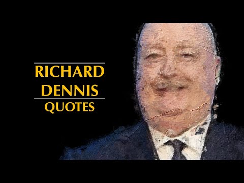 Richard Dennis Quotes