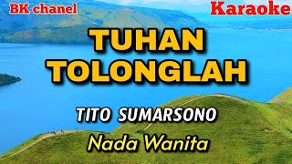 Download lagu Tuhan Tolonglah - Tito Sumarsono | KARAOKE || Nada Wanita mp3