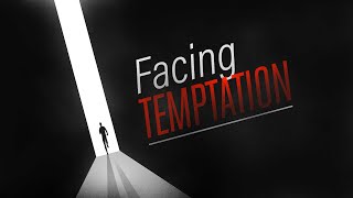 Facing Temptation