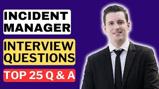 Incident Manager Interview Questions and Answers | How to Pass an Incident Manager Interview