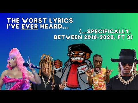 The Worst Lyrics I've EVER Heard (...between 2016 and 2020) COMPILATION, Pt 3!