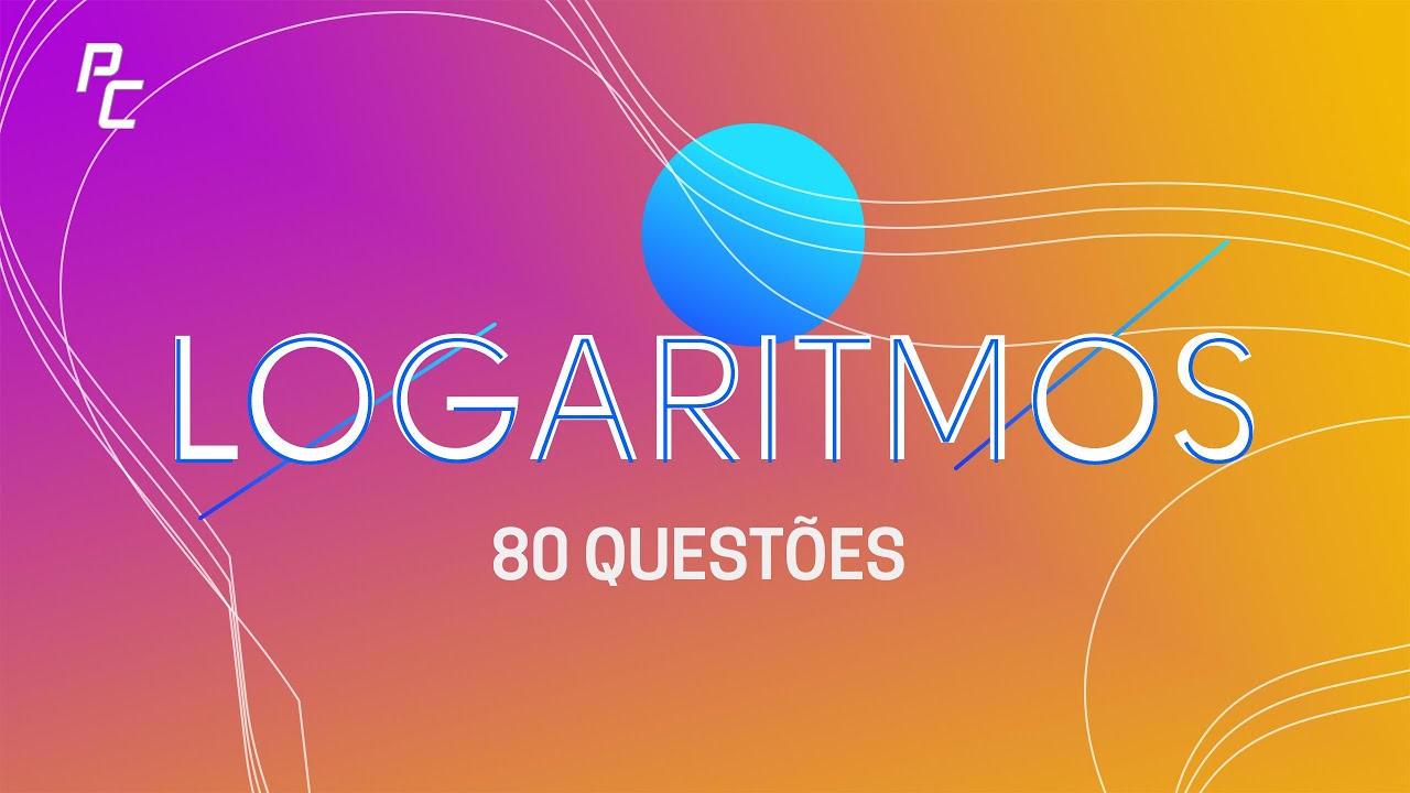 LOGARITMOS | 80 QUESTÕES
