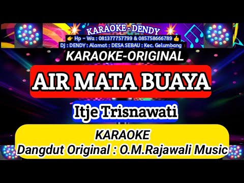 AIR MATA BUAYA - ITJE TRISNAWATI - KARAOKE ( O.M.Rajawali Music @karaokedendy )