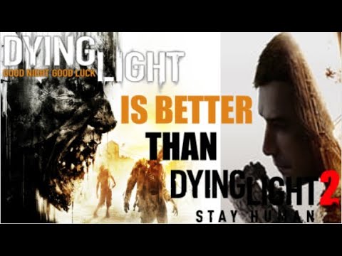 How Dying Light 1 is better than 2
