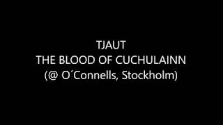Tjaut - Blood of Cuchulainn