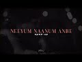 Neeyum Naanum Anbe - Sped Up