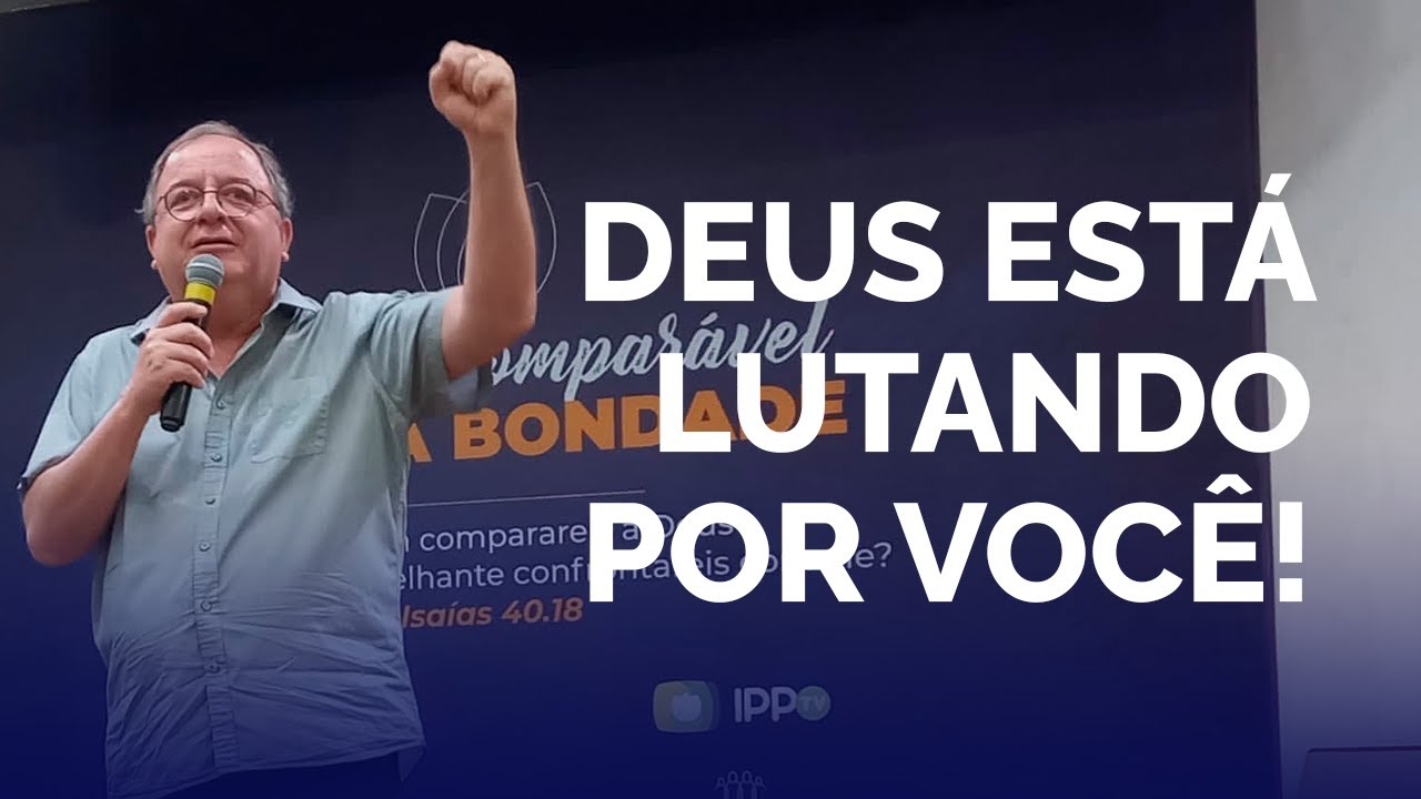 A Luta de Deus | Pr. Arival Dias Casimiro
