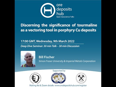 ODH 117 - Bill Fischer - The Significance Of Tourmaline As A Vectoring Tool In Porphyry Cu Deposits