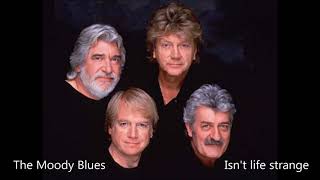 Moody Blues Isn't life strange