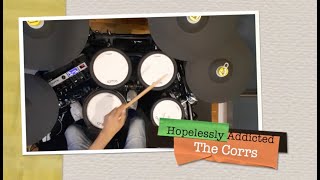 Hopelessly Addicted by THE CORRS DRUM COVER