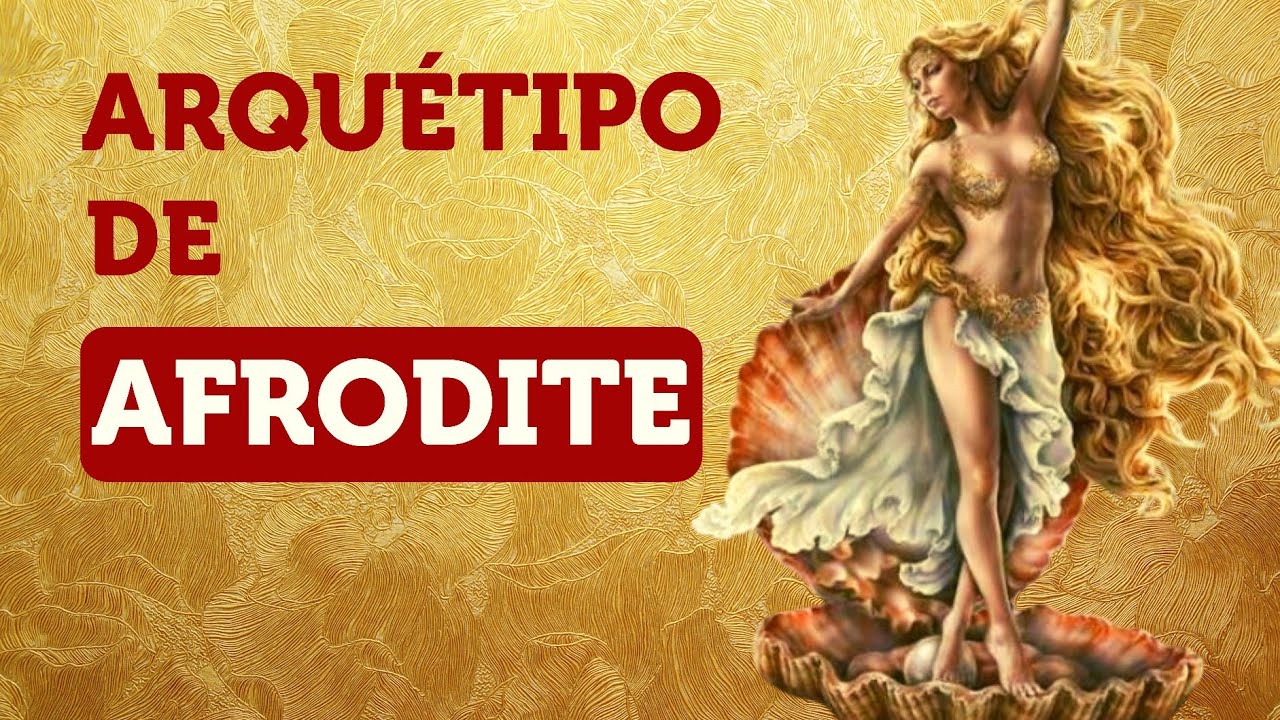 Poderoso Arquétipo de AUTOVALOR, AUTOAMOR e MERECIMENTO: Luz e Sombra do Arquétipo de AFRODITE