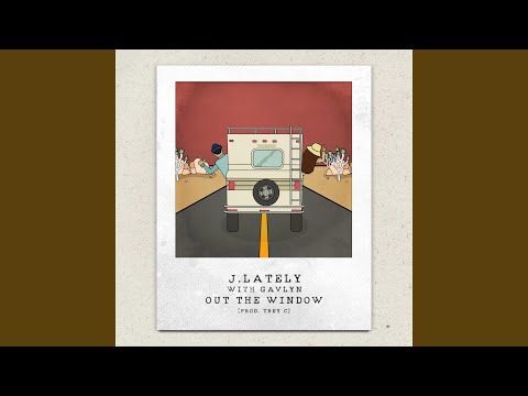 Out The Window (feat. Gavlyn)