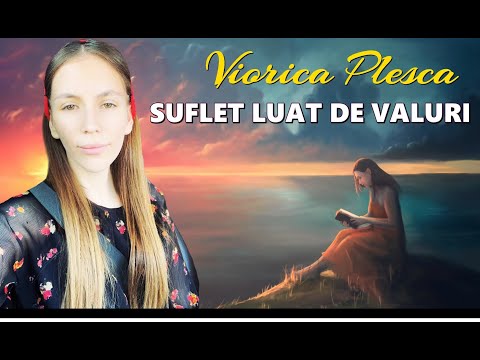 VIORICA PLESCA ❌  SUFLET LUAT DE VALURI