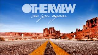 OtherView - See You Again (Digital Single 2012 HQ)