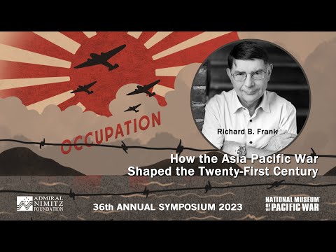 36th Annual Nimitz Symposium - 2023 | Richard Frank, Guest Speaker
