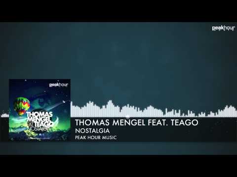Thomas Mengel feat. Teago - Nostalgia [Peak Hour Music]
