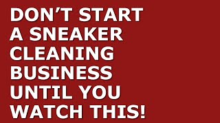 How to Start a Sneaker Cleaning Business | Free Sneaker Cleaning Business Plan Template Included