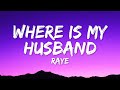 RAYE Where Is My Husband Lyrics