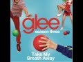 Glee Cast - Take My Breath Away (karaoke version ...
