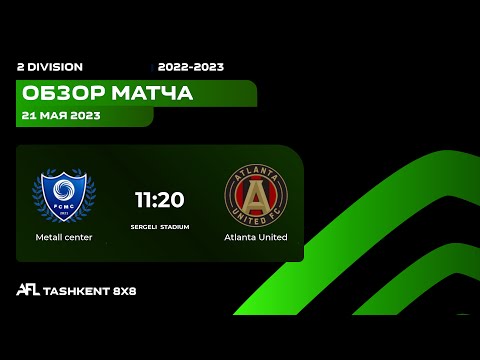 AFL Uzbekistan  2 division 20 tur  METALL CENTER  -  ATLANTA UNITED