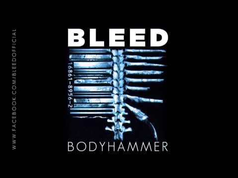 BLEED - Bodyhammer (original by Fear Factory)