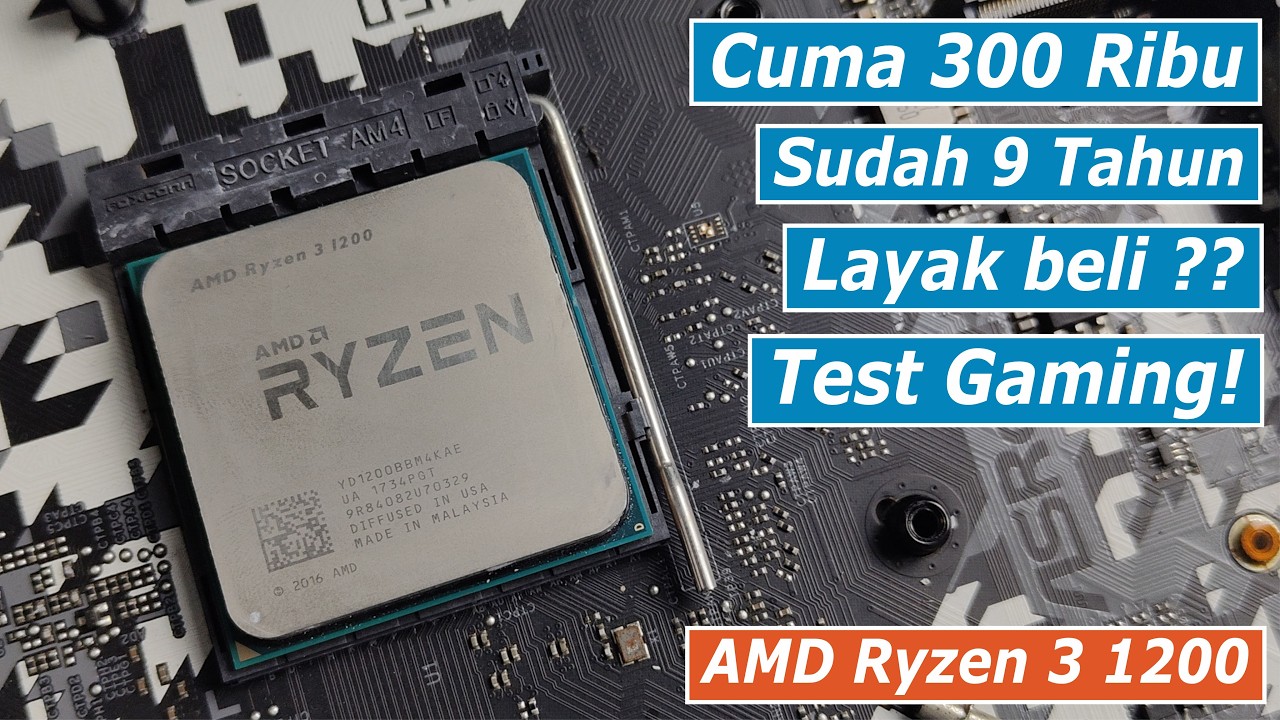 Bagaimana Performa AMD Ryzen 3 1200 Sekarang Apakah Layak Dibeli?