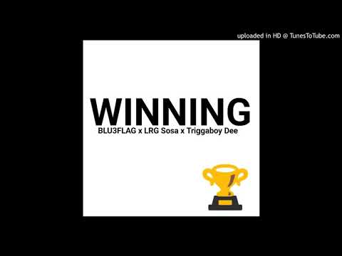 "Winning" - Blu3flag x LRG Sosa x Triggaboy Dee