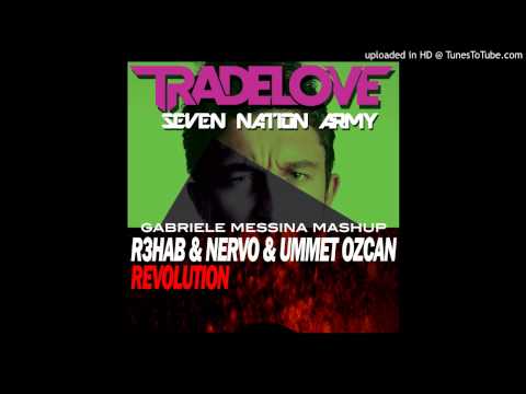 R3hab feat Nervo & Ummet Ozcan vs. Tradelove - Seven Revolution Army (Gabriele Messina Mashup)