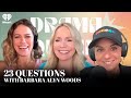 23 Questions with Barbara Alyn Woods | Drama Queens