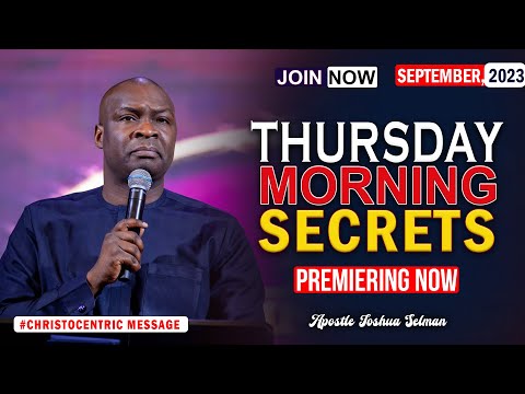 THURSDAY SECRETS, 21ST SEPTEMBER 2023 - Apostle Joshua Selman Commanding Your Morning